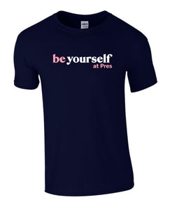 T-Shirt | Be Yourself at Pres