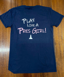 T-Shirt | Play like a Pres Girl